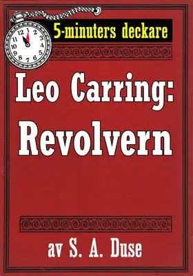 Omslag för 5-minuters deckare. Leo Carring: Revolvern. Återutgivning av text från 1916