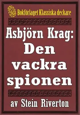 Omslag för Asbjörn Krag: Den vackra spionen. Återutgivning av text från 1942
