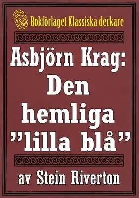 Omslag för Asbjörn Krag: Den hemliga ”lilla blå”. Återutgivning av bok från 1915