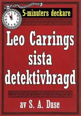 Omslag för 5-minuters deckare. Leo Carrings sista detektivbragd. En historia. Återutgivning av text från 1922