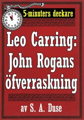 Omslag för 5-minuters deckare. Leo Carring: John Rogans öfverraskning. Återutgivning av text från 1922