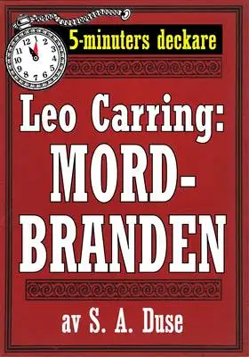 Omslag för 5-minuters deckare. Leo Carring: Mordbranden. Detektivhistoria. Återutgivning av text från 1924