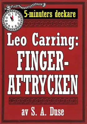 Omslag för 5-minuters deckare. Leo Carring: Fingeraftrycken. Detektivhistoria. Återutgivning av text från 1922
