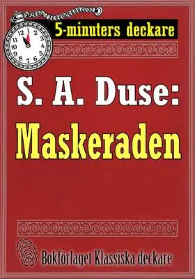 Omslag för 5-minuters deckare. S. A. Duse: Maskeraden. Berättelse. Återutgivning av text från 1916