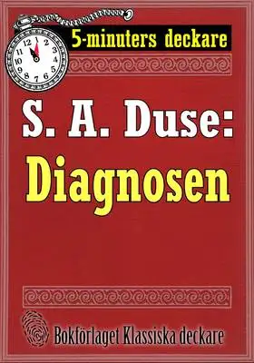 Omslag för 5-minuters deckare. S. A. Duse: Diagnosen. Berättelse. Återutgivning av text från 1928