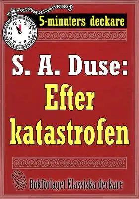 Omslag för 5-minuters deckare. S. A. Duse: Efter katastrofen. Berättelse. Återutgivning av text från 1918