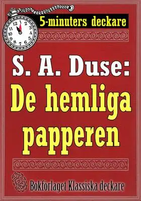 Omslag för 5-minuters deckare. S. A. Duse: De hemliga papperen. Berättelse. Återutgivning av text från 1918