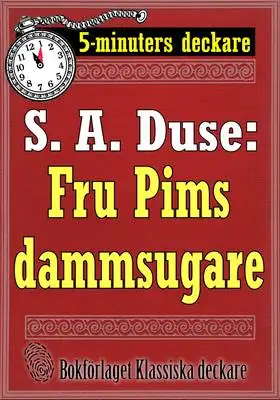 Omslag för 5-minuters deckare. S. A. Duse: Fru Pims dammsugare. En historia. Återutgivning av text från 1921