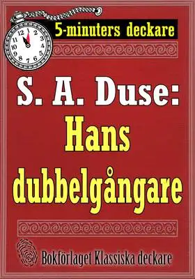 Omslag för 5-minuters deckare. S. A. Duse: Hans dubbelgångare. Kriminalberättelse. Återutgivning av text från 1929
