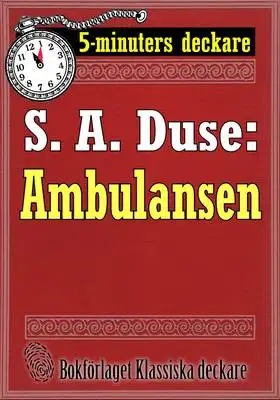 Omslag för 5-minuters deckare. S. A. Duse: Ambulansen. Återutgivning av text från 1929