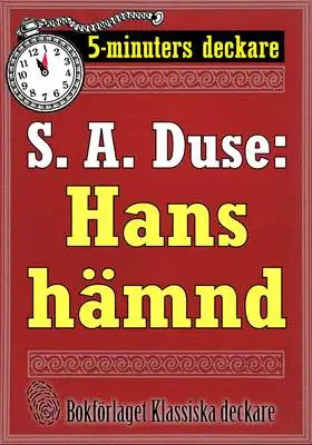 Omslag för 5-minuters deckare. S. A. Duse: Hans hämnd. Återutgivning av text från 1927
