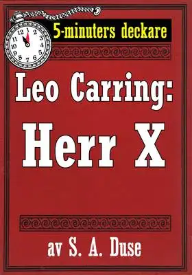 Omslag för 5-minuters deckare. Leo Carring: Herr X. Detektivhistoria. Återutgivning av text från 1920