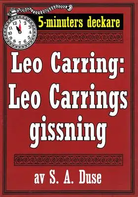 Omslag för 5-minuters deckare. Leo Carring: Leo Carrings gissning. Återutgivning av text från 1922