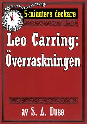 Omslag för 5-minuters deckare. Leo Carring: Överraskningen. Kriminalberättelse. Återutgivning av text från 1930