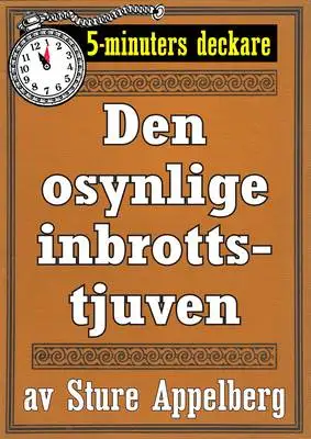 Omslag för 5-minuters deckare. Den osynlige inbrottstjuven. Återutgivning av text från 1935
