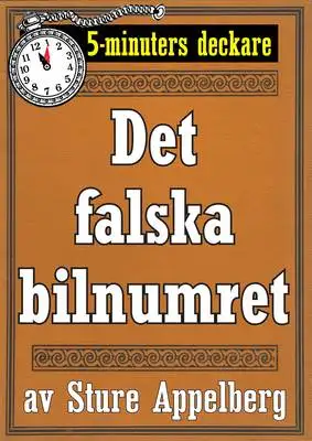 Omslag för 5-minuters deckare. Det falska bilnumret. Återutgivning av text från 1935