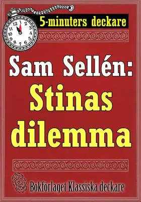 Omslag för 5-minuters deckare. Sam Sellén: Stinas dilemma. En historia. Återutgivning av text från 1913
