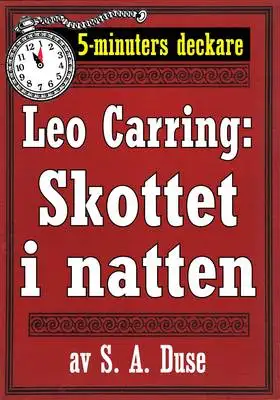 Omslag för 5-minuters deckare. Leo Carring: Skottet i natten. Berättelse. Återutgivning av text från 1924
