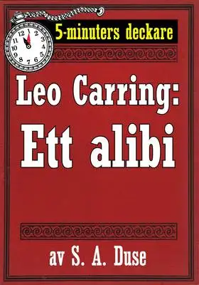 Omslag för 5-minuters deckare. Leo Carring: Ett alibi. Detektivhistoria. Återutgivning av text från 1914