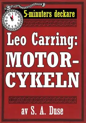 Omslag för 5-minuters deckare. Leo Carring: Motorcykeln. Detektivhistoria. Återutgivning av text från 1921