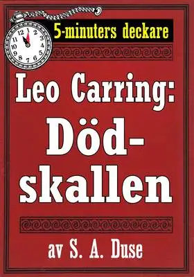 Omslag för 5-minuters deckare. Leo Carring: Dödskallen. Detektivhistoria. Återutgivning av text från 1925