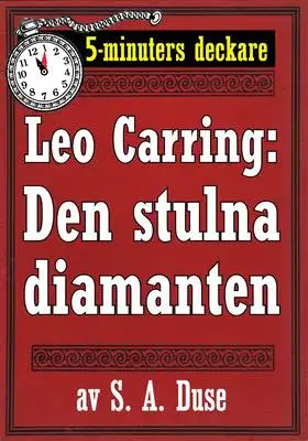 Omslag för 5-minuters deckare. Leo Carring: Den stulna diamanten. Återutgivning av text från 1924