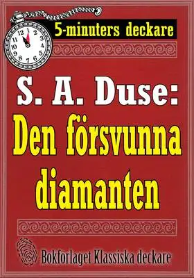 Omslag för 5-minuters deckare. S. A. Duse: Den försvunna diamanten. Återutgivning av text från 1930