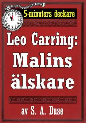 Omslag för 5-minuters deckare. Leo Carring: Malins älskare. Detektivhistoria. Återutgivning av text från 1918
