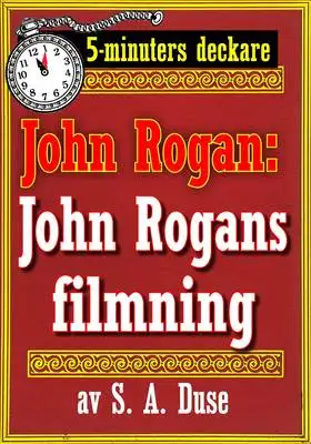 Omslag för 5-minuters deckare. Mästertjuven John Rogan: John Rogans filmning. Återutgivning av text från 1919