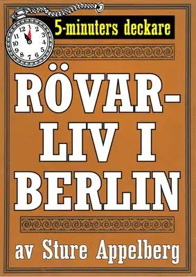 Omslag för 5-minuters deckare. Rövarliv i Berlin. Återutgivning av text från 1935