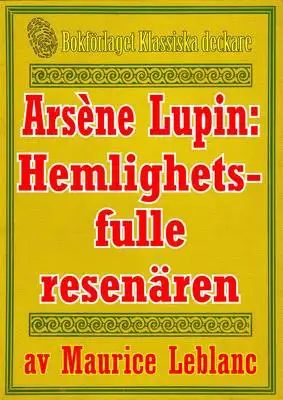 Omslag för Arsène Lupin: Den hemlighetsfulle resenären. Återutgivning av text från 1907