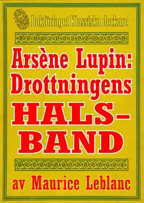 Omslag för Arsène Lupin: Drottningens halsband. Text från 1907 kompletterad med ordlista och fakta