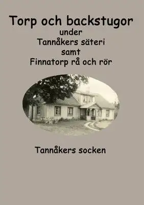 Omslag för Torp och backstugor under Tannåkers säteri: Tannåkers socken