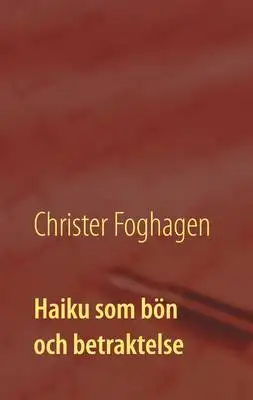 Omslag för Haiku som bön och betraktelse: - dikter och böner i haikutappning