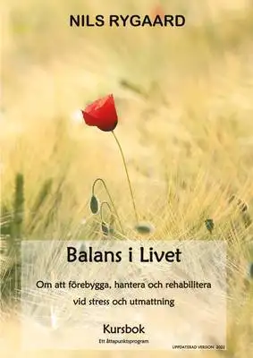 Omslag för Balans i Livet - Kursbok: Om att förebygga, hantera och rehabilitera vid stress och utmattning