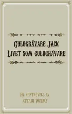 Omslag för Guldgrävare Jack: Livet som guldgrävare 