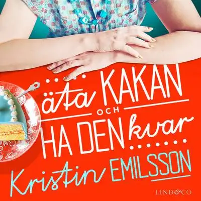Omslag för Äta kakan och ha den kvar 