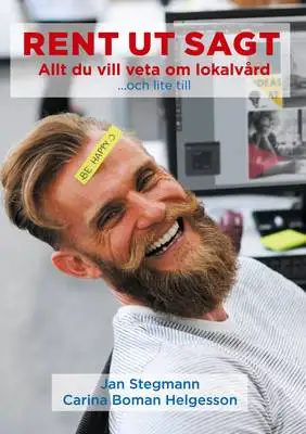 Omslag för Rent ut sagt: Allt du vill veta om lokalvård - och lite till