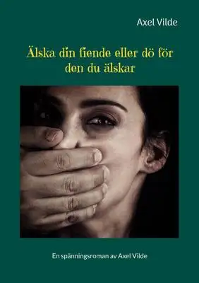 Omslag för ?lska din fiende eller d? f?r den du ?lskar