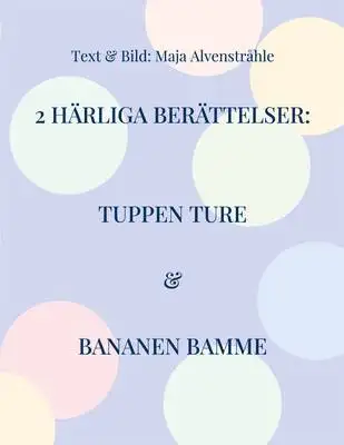Omslag för 2 Härliga Berättelser:: Tuppen Ture & Bananen Bamme