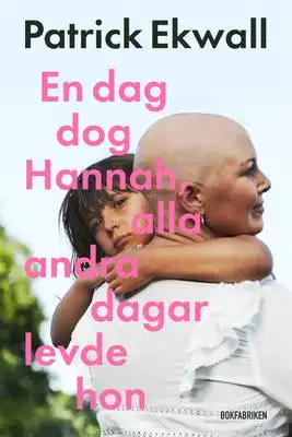 Omslag för En dag dog Hannah, alla andra dagar levde hon 