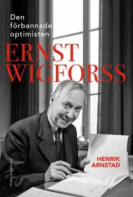Omslag för Den förbannade optimisten Ernst Wigforss 