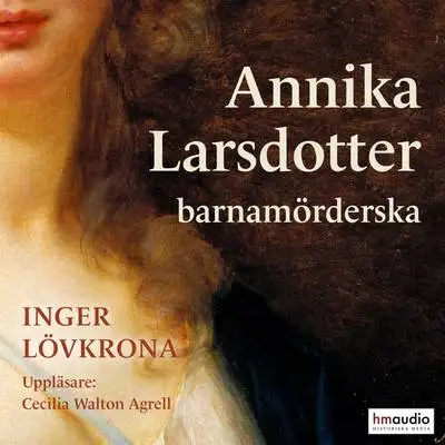 Omslag för Annika Larsdotter, barnamörderska 