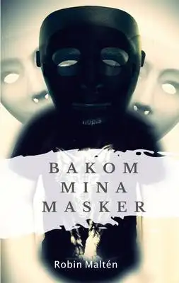 Omslag för Bakom mina masker 