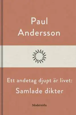 Omslag för Ett andetag djupt är livet: Samlade dikter 
