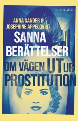 Omslag för Sanna berättelser om vägen ut ur prostitution 