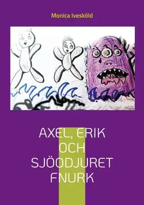 Omslag för Axel, Erik och sjöodjuret Fnurk 