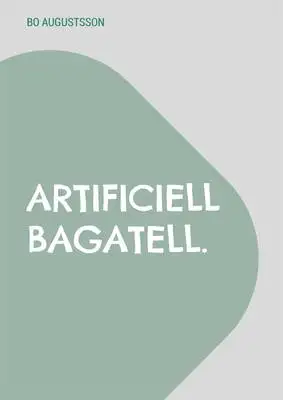 Omslag för Artificiell bagatell 