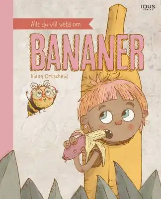Omslag för Allt du vill veta om bananer 