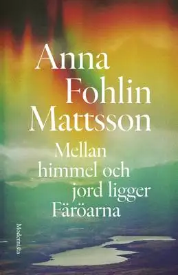 Omslag för Mellan himmel och jord ligger Färöarna 